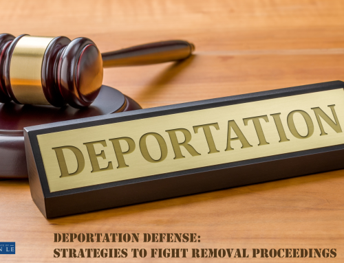 Deportation Defense: Strategies to Fight Removal Proceedings